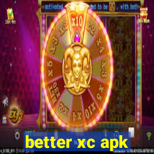 better xc apk